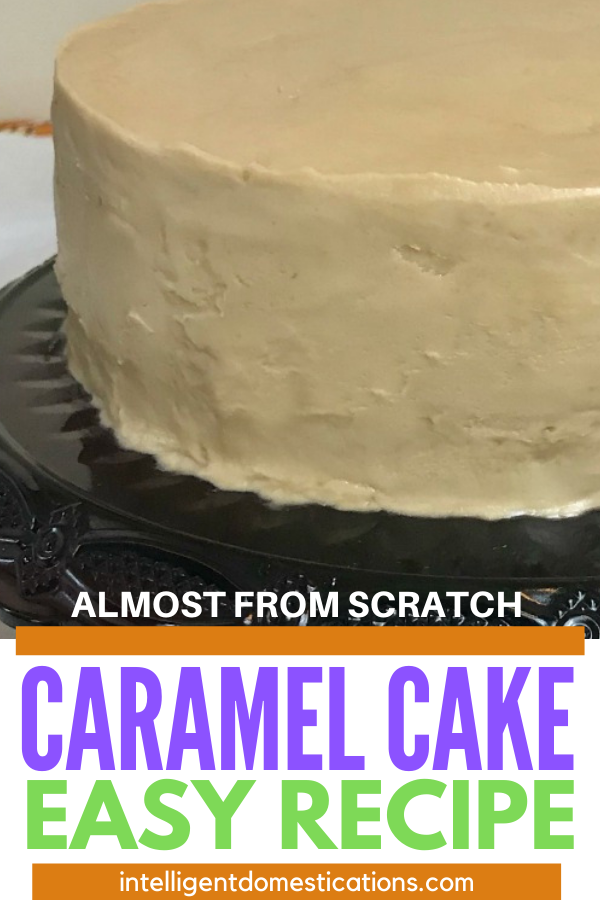 Caramel Cake Recipe not quite from scratch but taste from scratch. Caramel Icing recipe included