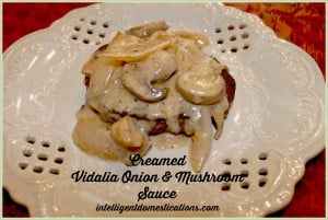 Creamed Vidalia Onion and Mushroom Sauce by intelligentdomestications.com