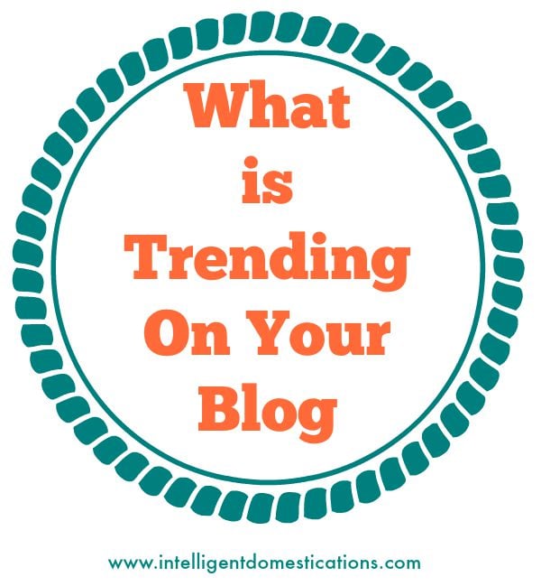 What Is Trending On Your Blog.6 by 6 How to find your trending posts and which social media sites are working best for your blog.www.intelligentdomestications.com
