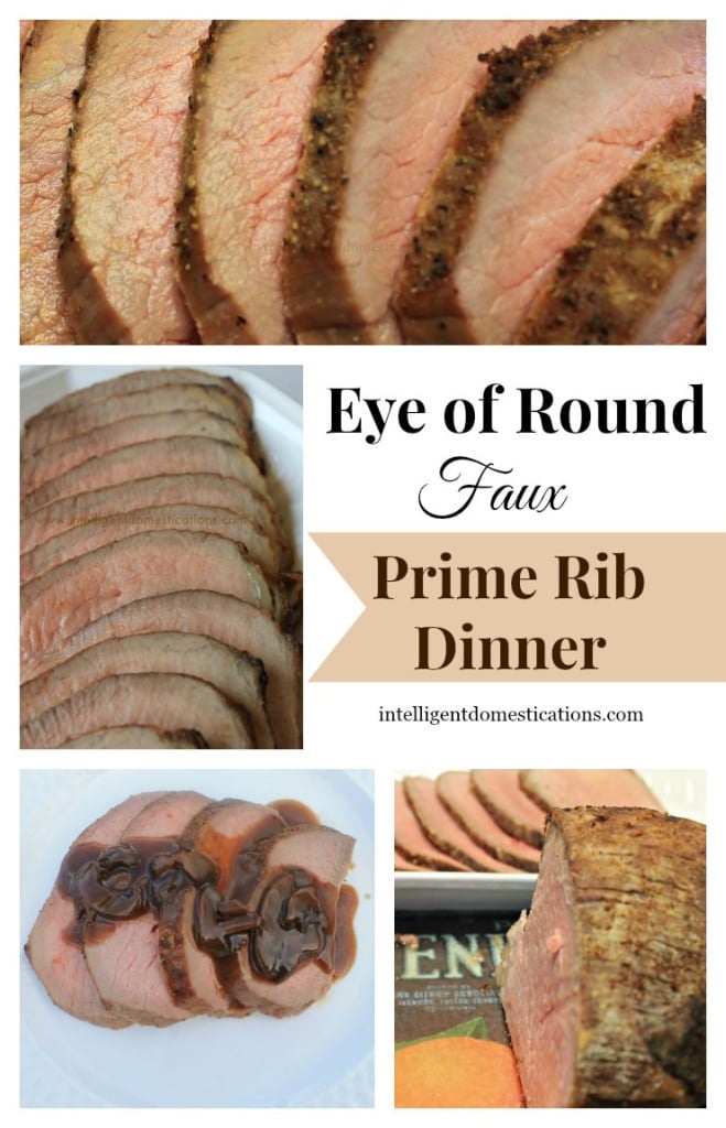 Eye of Round Faux Prime Rib Dinner at www.intelligentdomestications.com