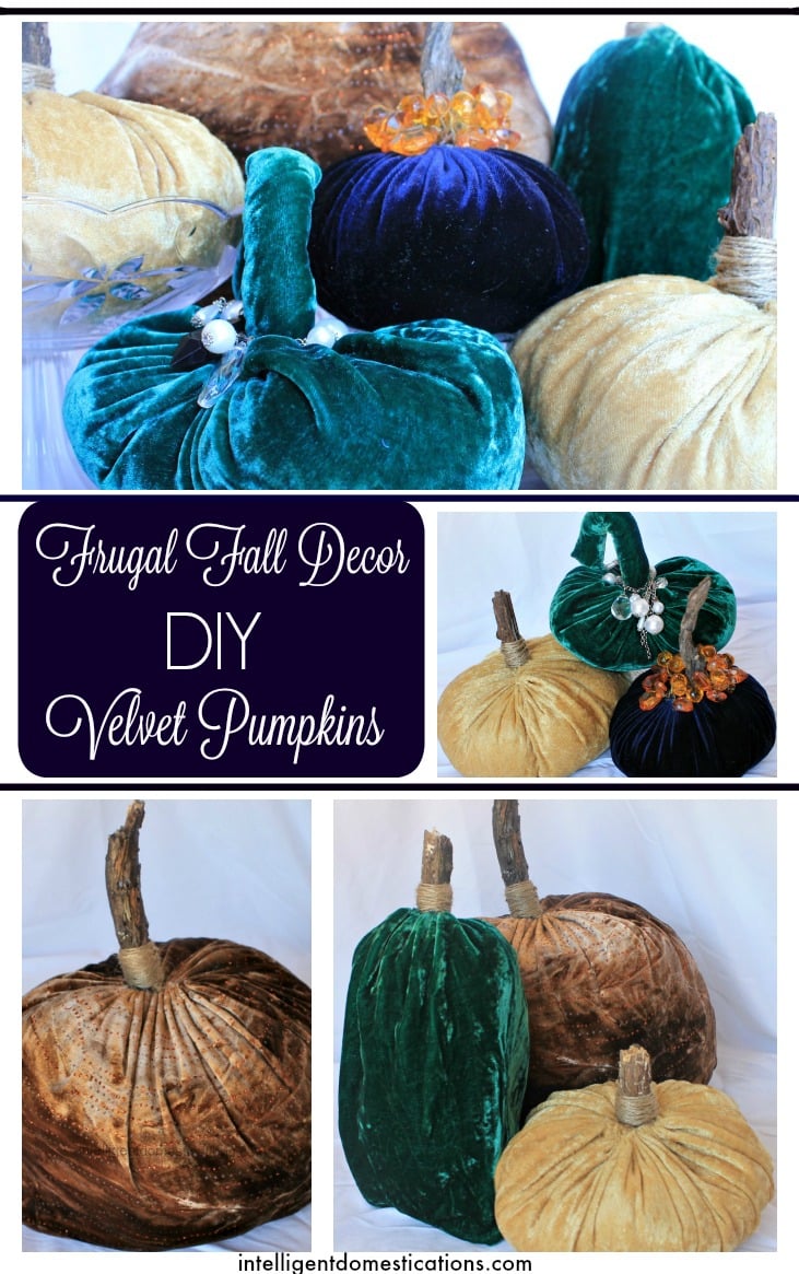 Frugal Fall Decor. DIY Velvet Pumpkins.www.intelligentdomestications.com