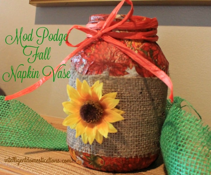 Mod Podge Fall Napkin Vase repurpose project.intelligentdomestications.com