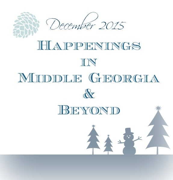 Happening’s in Middle Georgia & Beyond December 2015