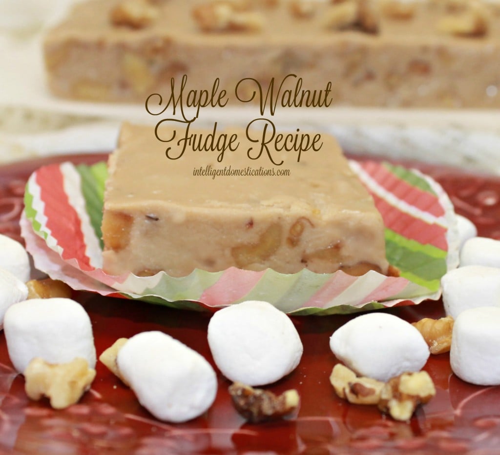 Maple Walnut Fudge Recipe 4.www.intelligentdomestications.com
