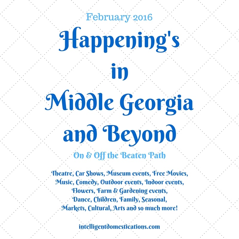 Happening’s in Middle Georgia & Beyond February 2016