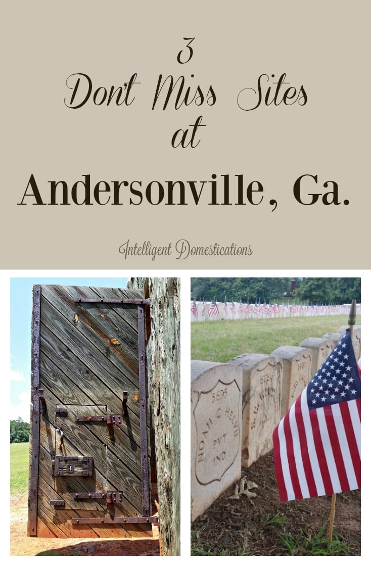 3 Don't Miss Sites at Andersonville, Ga. Plan that side trip as you travel down I-75 for an opportunity to experience the National Prisoner of War Museum and Civil War Prison Site