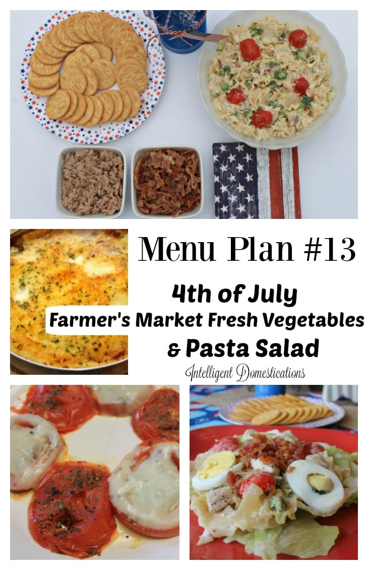 Menu Plan #13 4th of July, Farmer's Market Fresh Vegetables and Pasta Salad make a nice summer menu plan