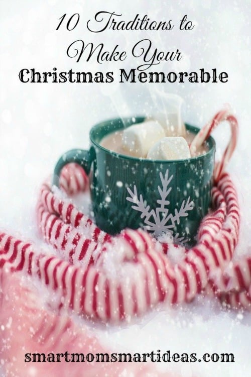10-traditions-to-make-a-memorable-christmas-smart-mom-smart-ideas