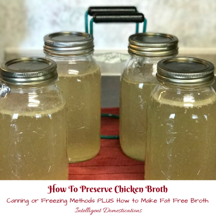 How to preserve chicken broth. How to freezer chicken broth. How to can your own chicken broth at home.
