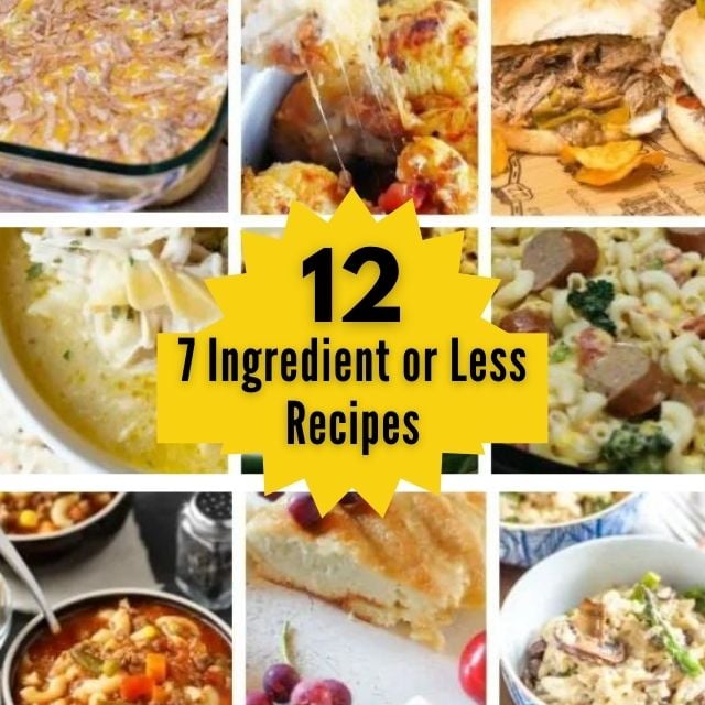 a collection of 12 recipes with only 7 ingredients or less