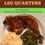 Baked Chicken Leg Quarter with mashed potatoes and green beans on a white dish