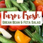 Easy recipe for fresh Green Bean Salad with Tomatoes and Feta. Serve as a meal or as a Side Dish for a summer BBQ. You get the crunch of the green bean along with slightly tangy and a bite of salty all combined. #salad #greenbeans #summerfood #greenbeansalad