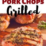 Herb Rubbed Bone-In Grilled Pork Chops make the perfect summer meal for weeknights, weekends of special occasions. #porkchops #grilledchops #SummerBBQ #grillrecipe #intellid