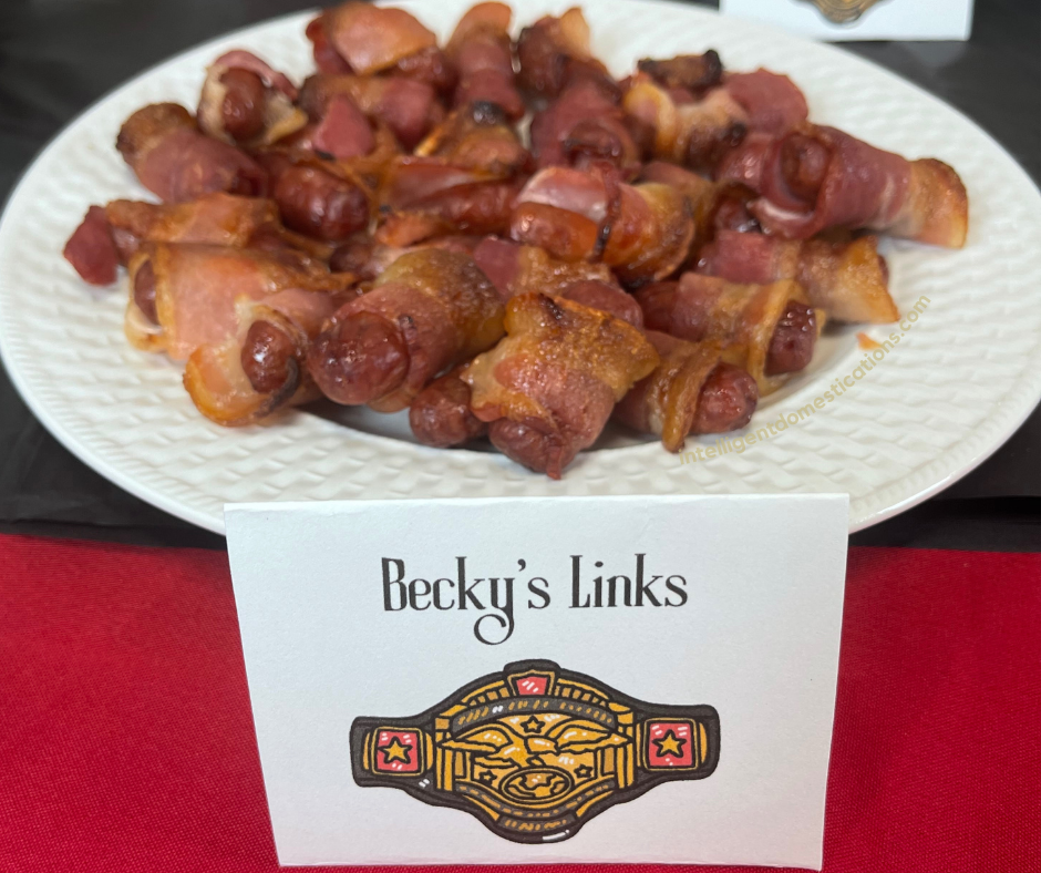 Little smokies wrapped in bacon. Wrestling pun name food called Becky's Links for Wrestlemania party